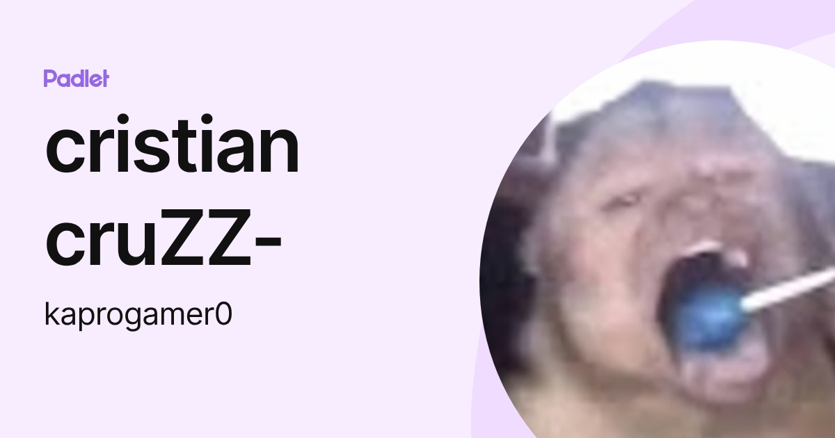 cristian cruZZ- (kaprogamer0) profile | Padlet