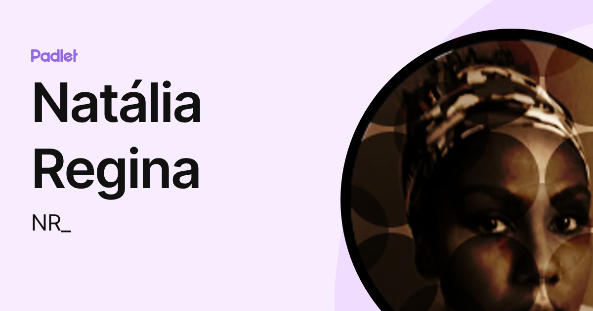Natália Regina (NR_) profile | Padlet