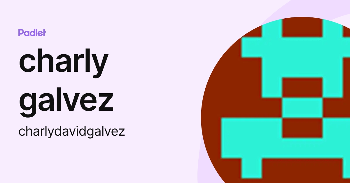charly galvez (charlydavidgalvez) profile | Padlet