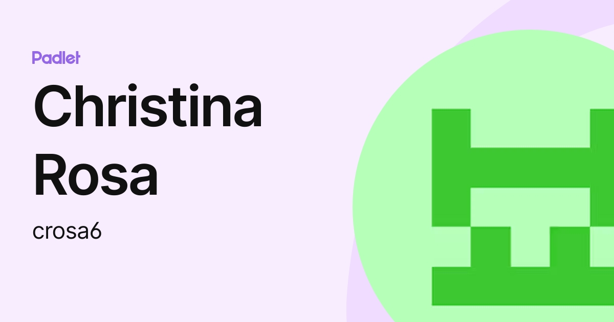 Christina Rosa (crosa6) profile | Padlet