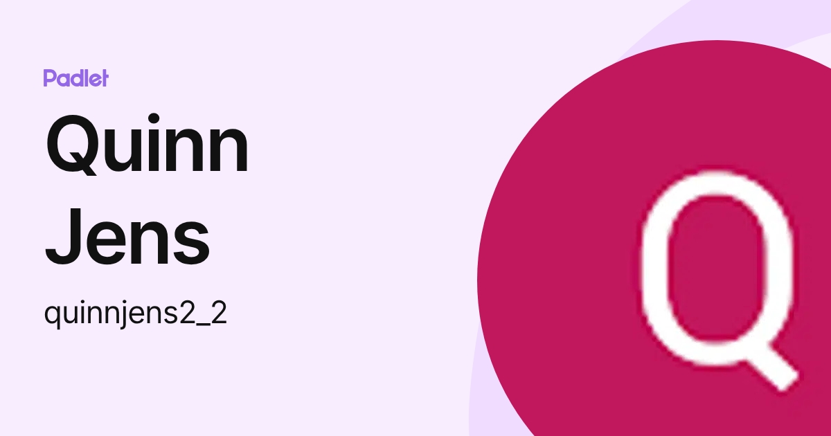 Quinn Jens (quinnjens2_2) profile | Padlet