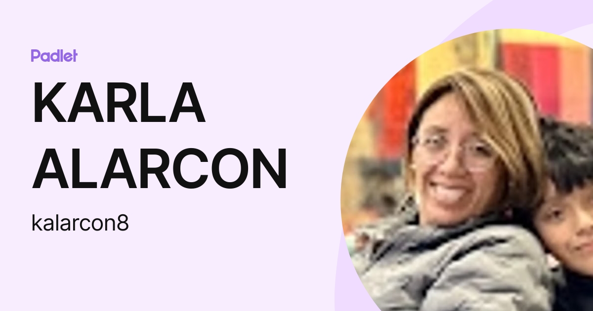 KARLA ALARCON (kalarcon8) profile | Padlet