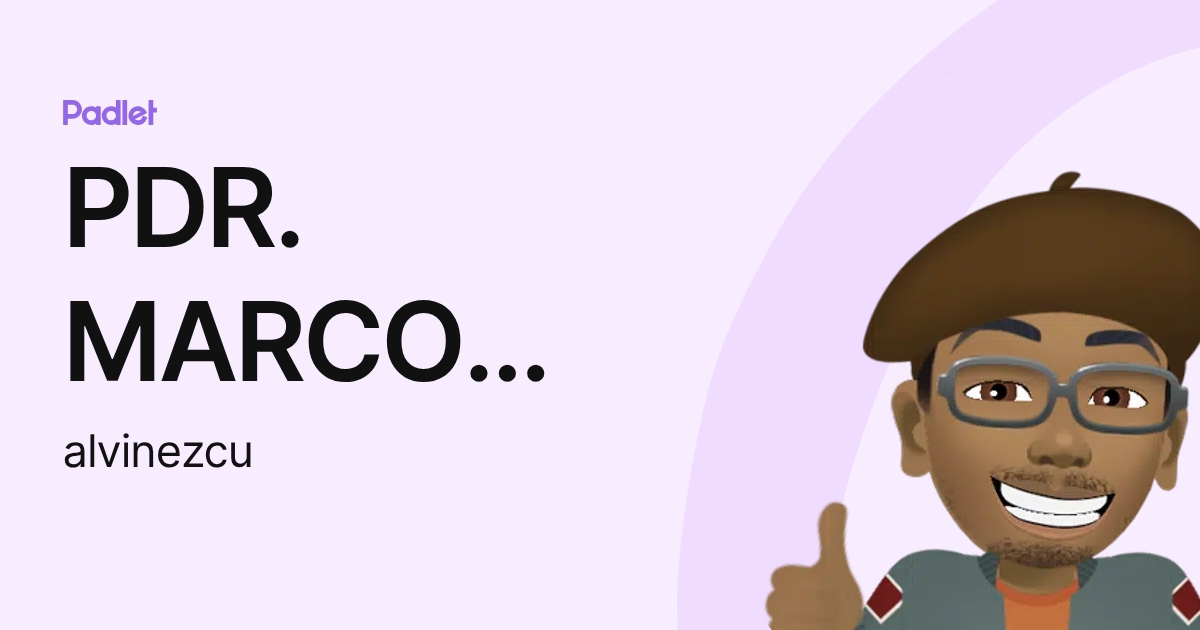 PDR. MARCO ANTONIO FIGUEROA VILLEGAS (alvinezcu) profile | Padlet