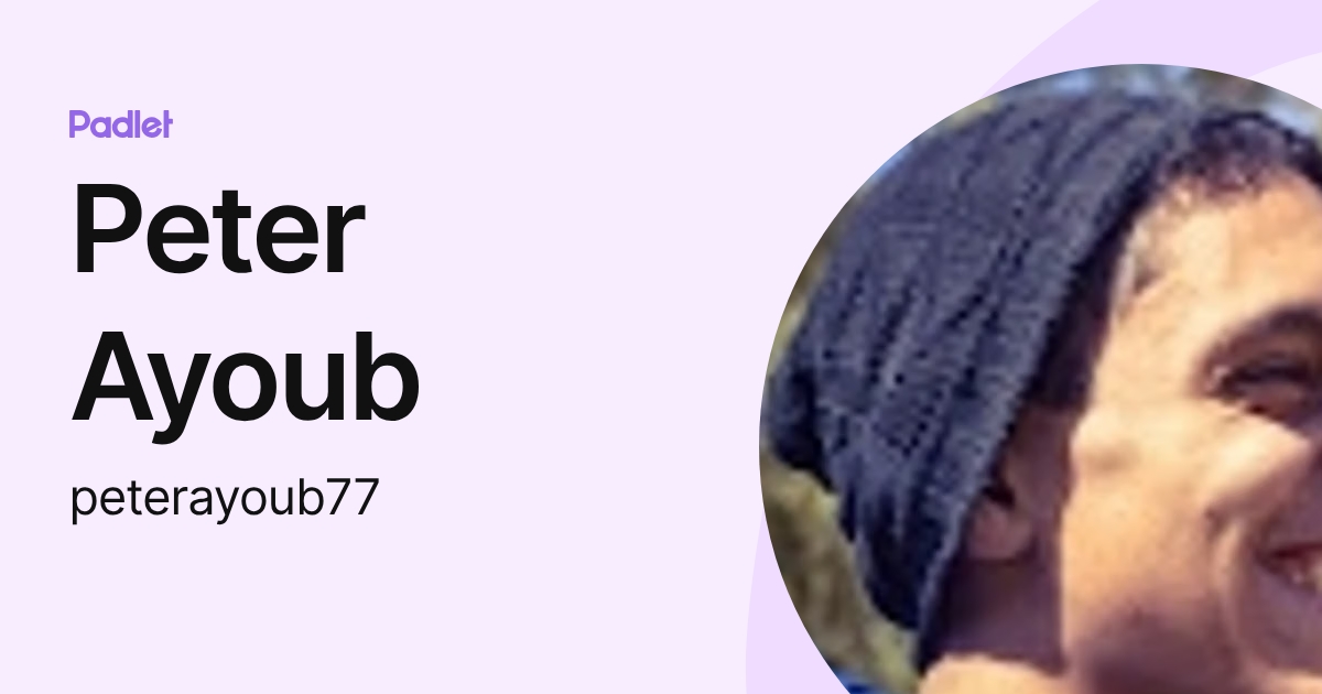 Peter Ayoub (peterayoub77) profile | Padlet