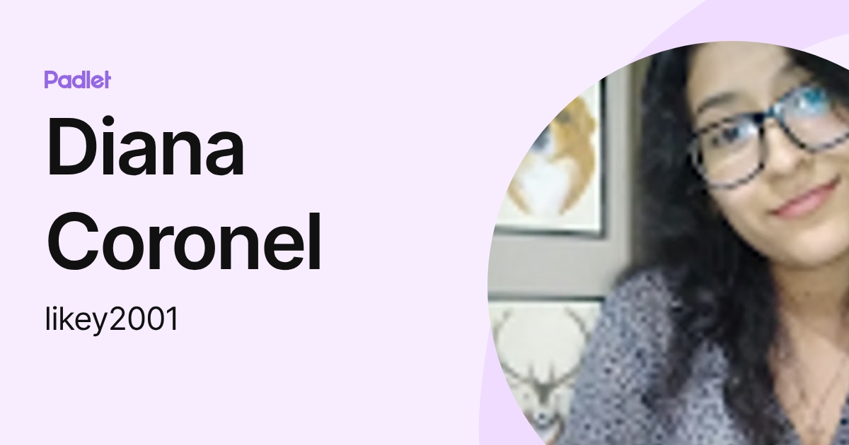 Diana Coronel (likey2001) profile | Padlet
