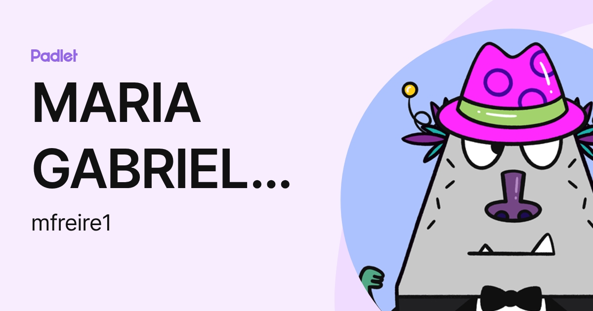 MARIA GABRIELA Freire (mfreire1) profile | Padlet