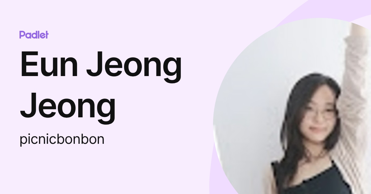 Eun Jeong Jeong (picnicbonbon) profile | Padlet