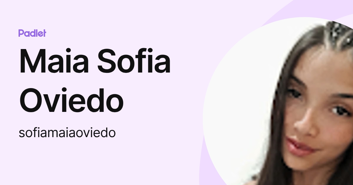 Sofia Oviedo (sofiamaiaoviedo) profile | Padlet