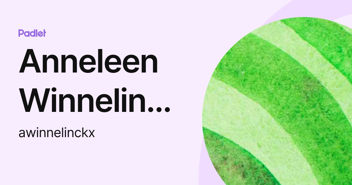 Anneleen Winnelinckx (awinnelinckx) profile | Padlet