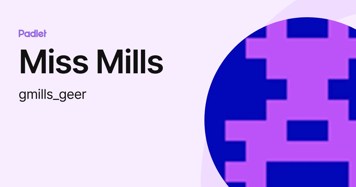 Miss Mills (gmills_geer) profile | Padlet