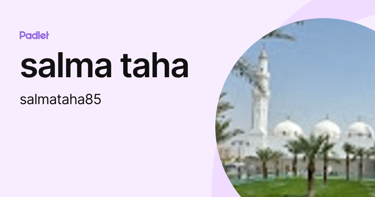 salma taha (salmataha85) profile | Padlet