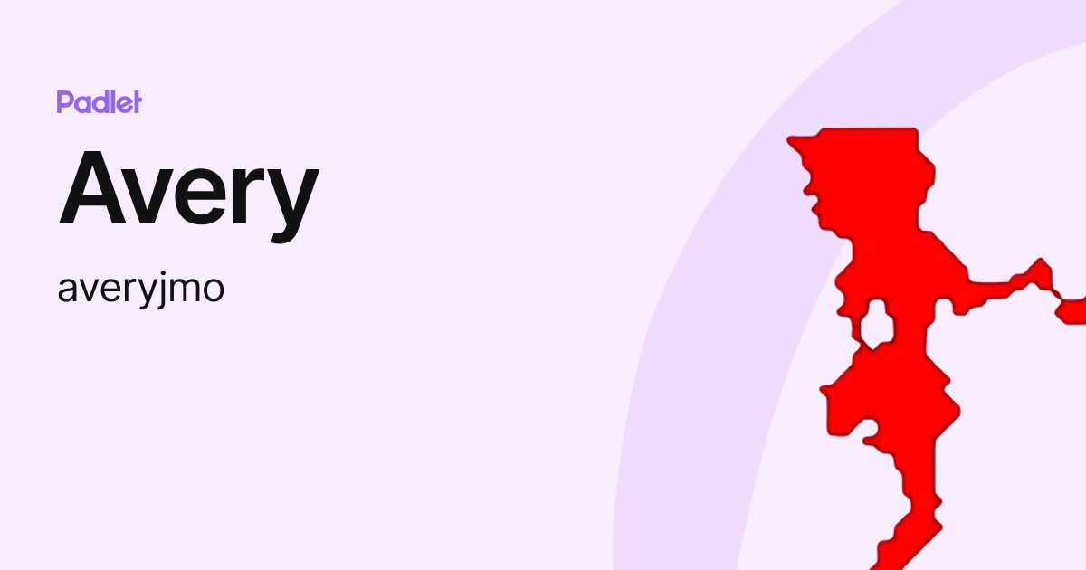 Avery (averyjmo) profile | Padlet