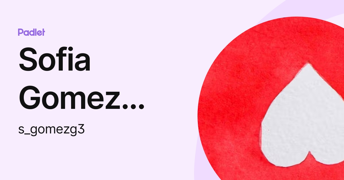 Sofia Gomez Gomez (sgomezg3) profile | Padlet