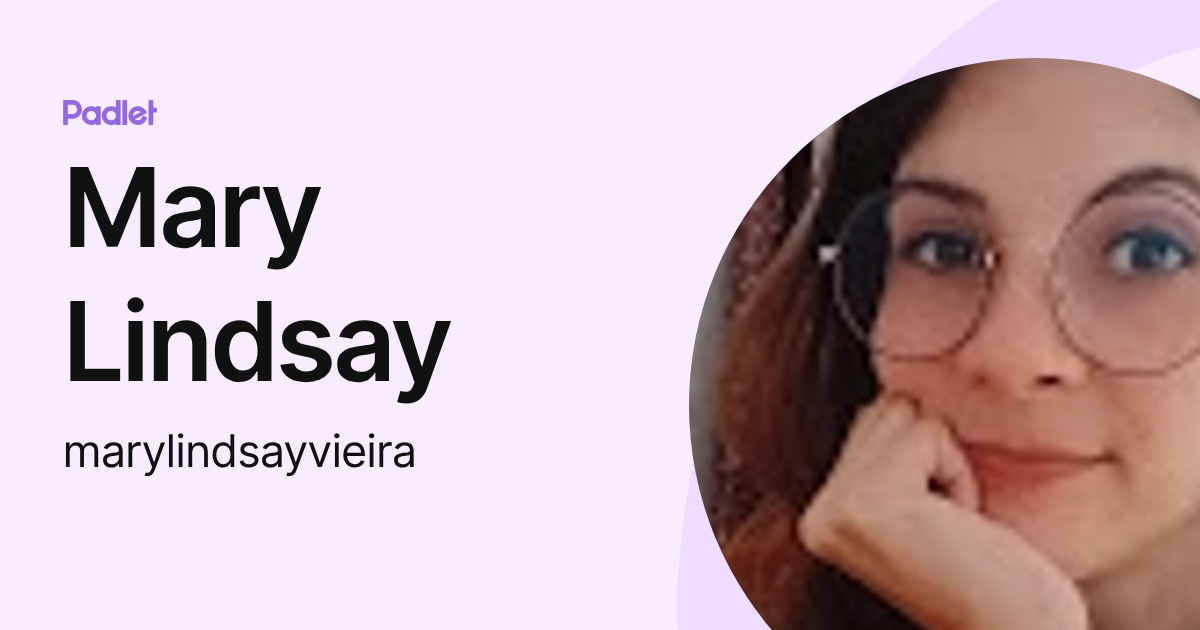 Mary Lindsay (marylindsayvieira) profile | Padlet