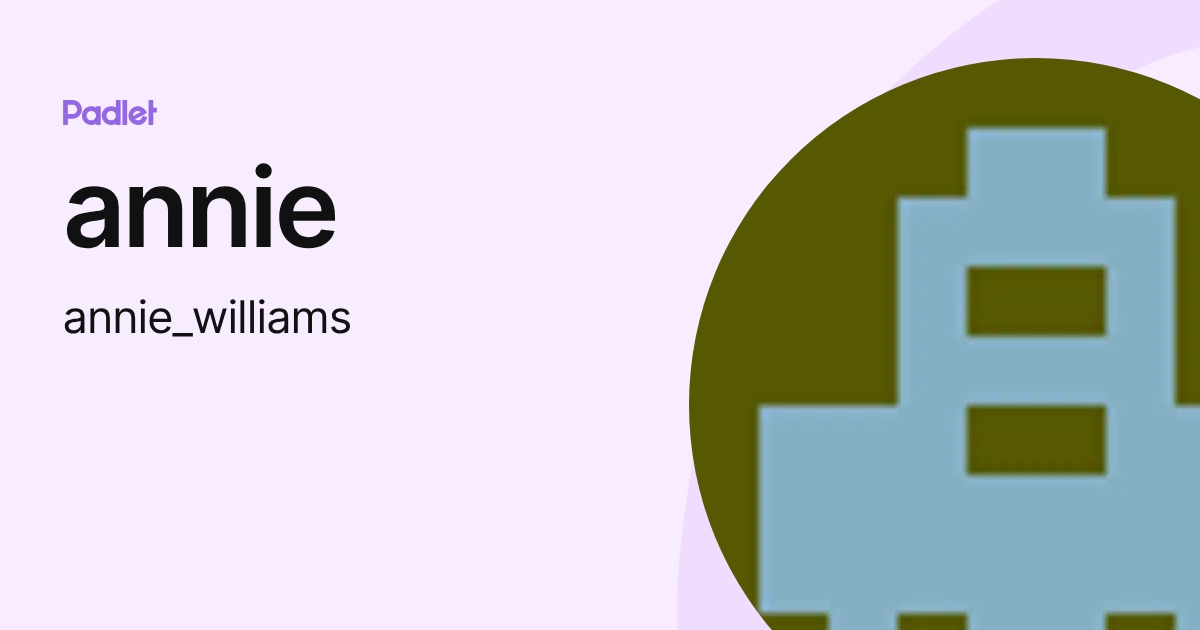 annie (annie_williams) profile | Padlet