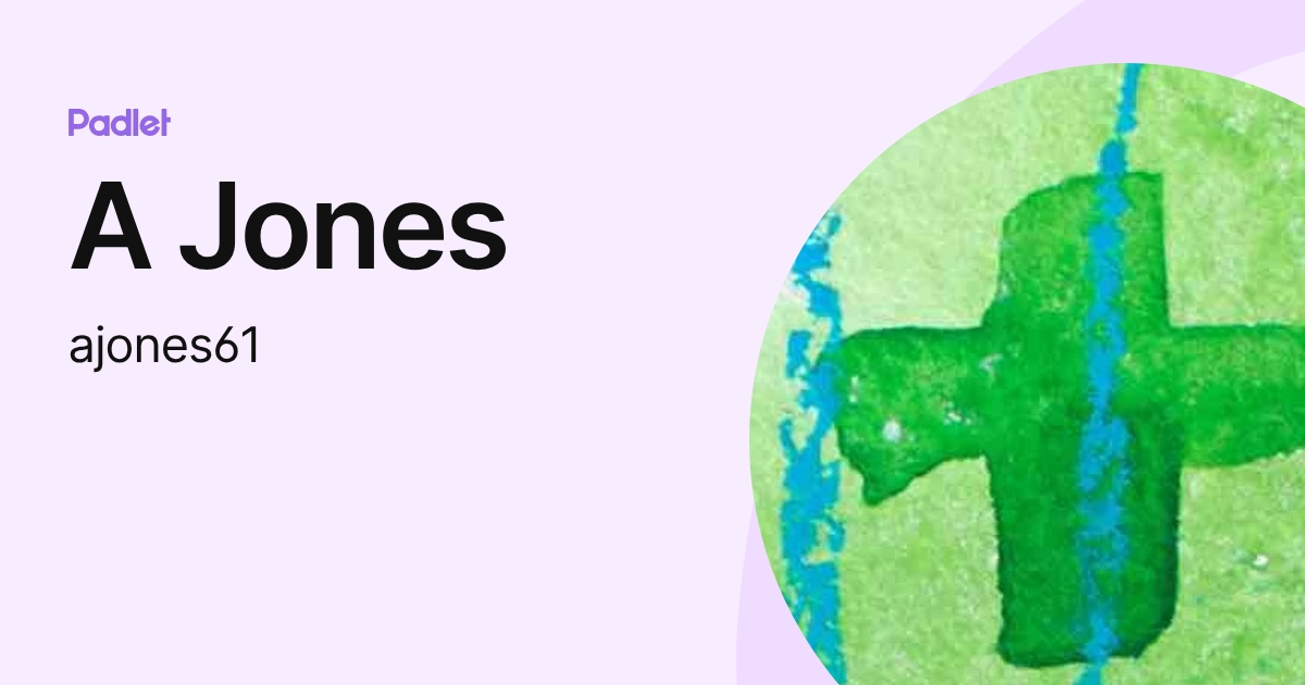 A Jones (ajones61) profile | Padlet