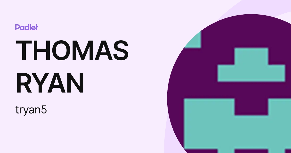 THOMAS RYAN (tryan5) profile | Padlet