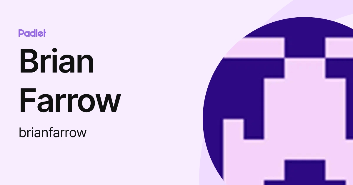 Brian Farrow (brianfarrow) profile | Padlet