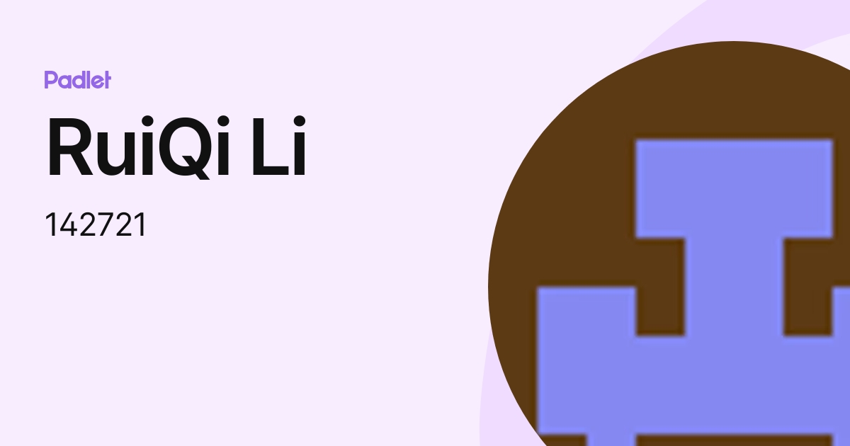 RuiQi Li (142721) profile | Padlet