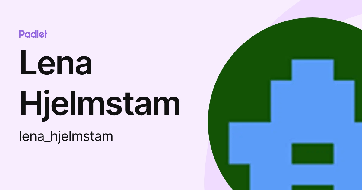 Lena Hjelmstam (lena_hjelmstam) profile | Padlet