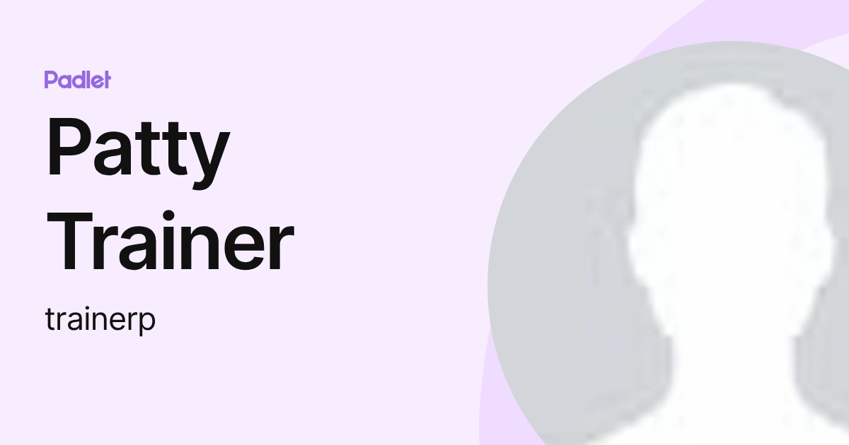 Patty Trainer (trainerp) profile | Padlet