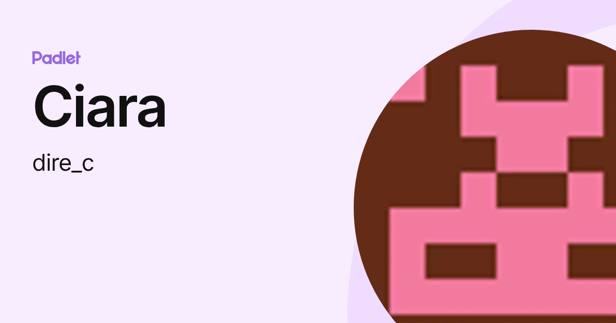 Ciara (dire_c) profile | Padlet