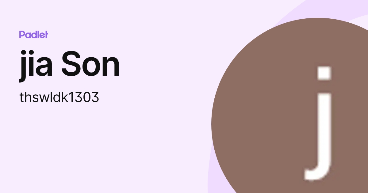 jia Son (thswldk1303) profile | Padlet