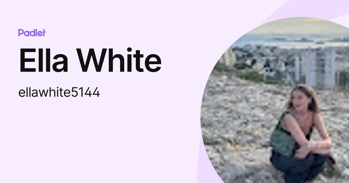 Ella White (ellawhite5144) profile | Padlet