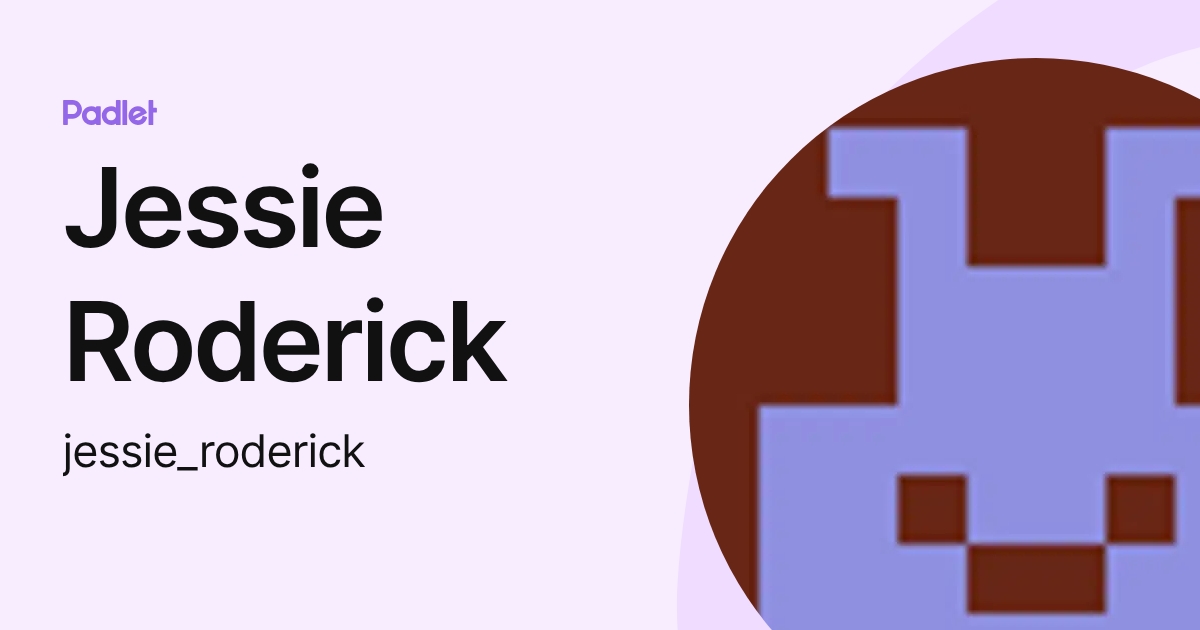 Jessie Roderick (jessie_roderick) profile | Padlet
