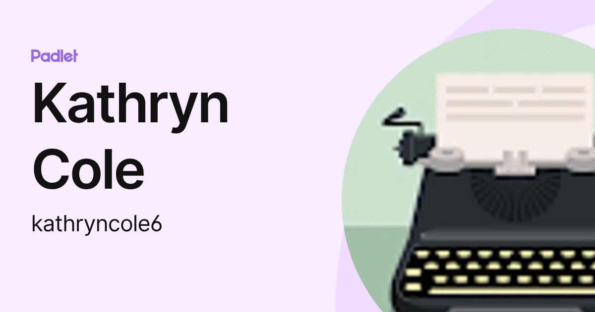 Kathryn Cole (kathryncole6) profile | Padlet
