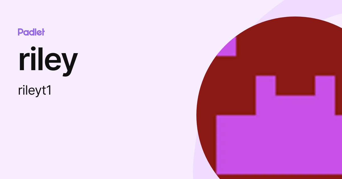 riley (rileyt1) profile | Padlet