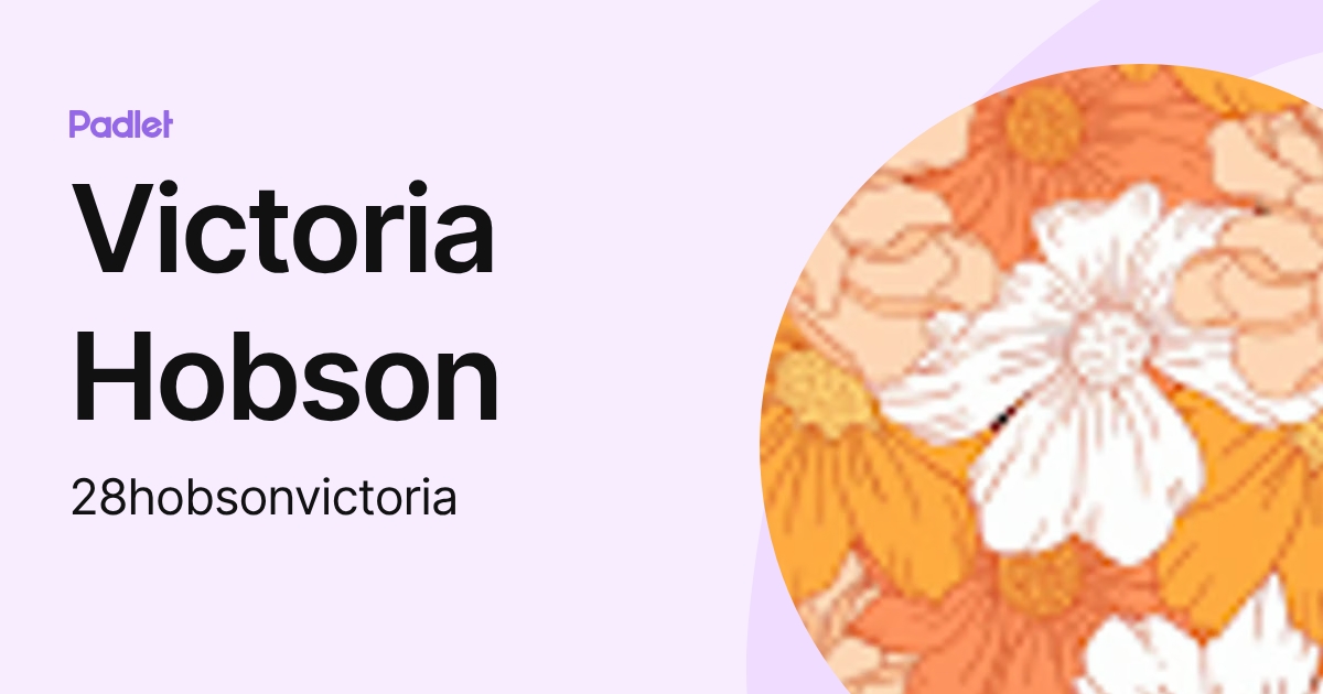 Victoria Hobson (28hobsonvictoria) profile | Padlet
