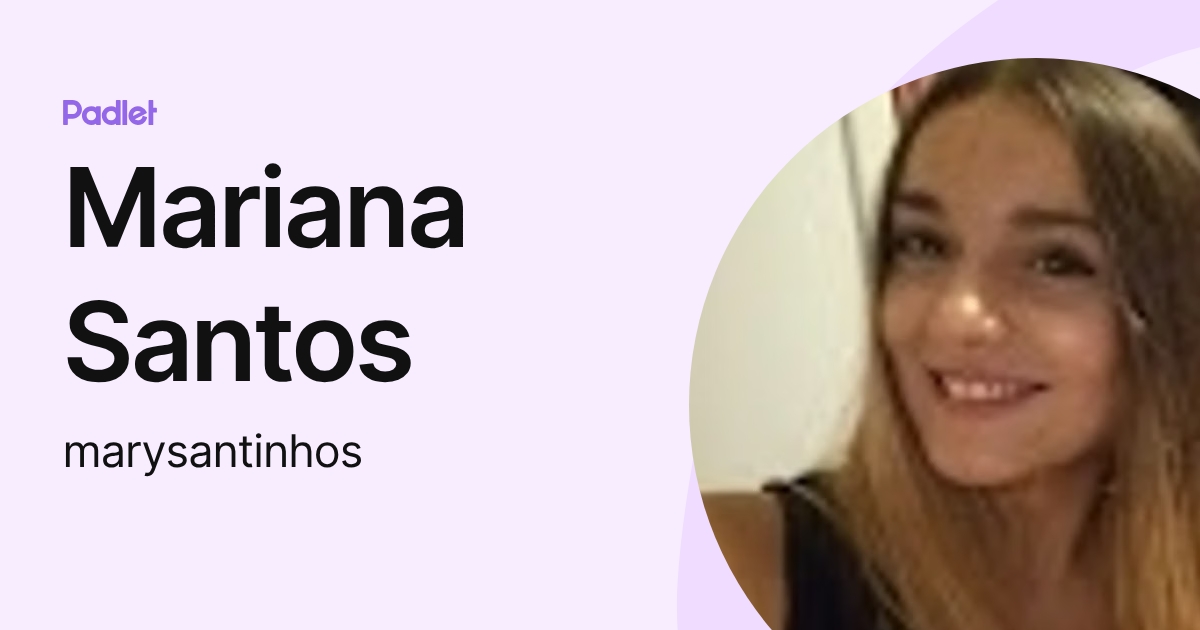 Mariana Santos (marysantinhos) profile | Padlet