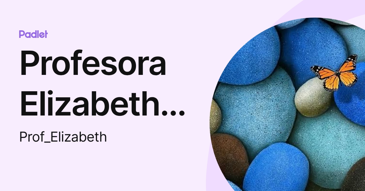 Profesora Elizabeth C. Valle (Prof_Elizabeth) profile | Padlet
