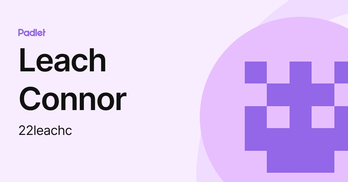 Leach Connor (22leachc) profile | Padlet