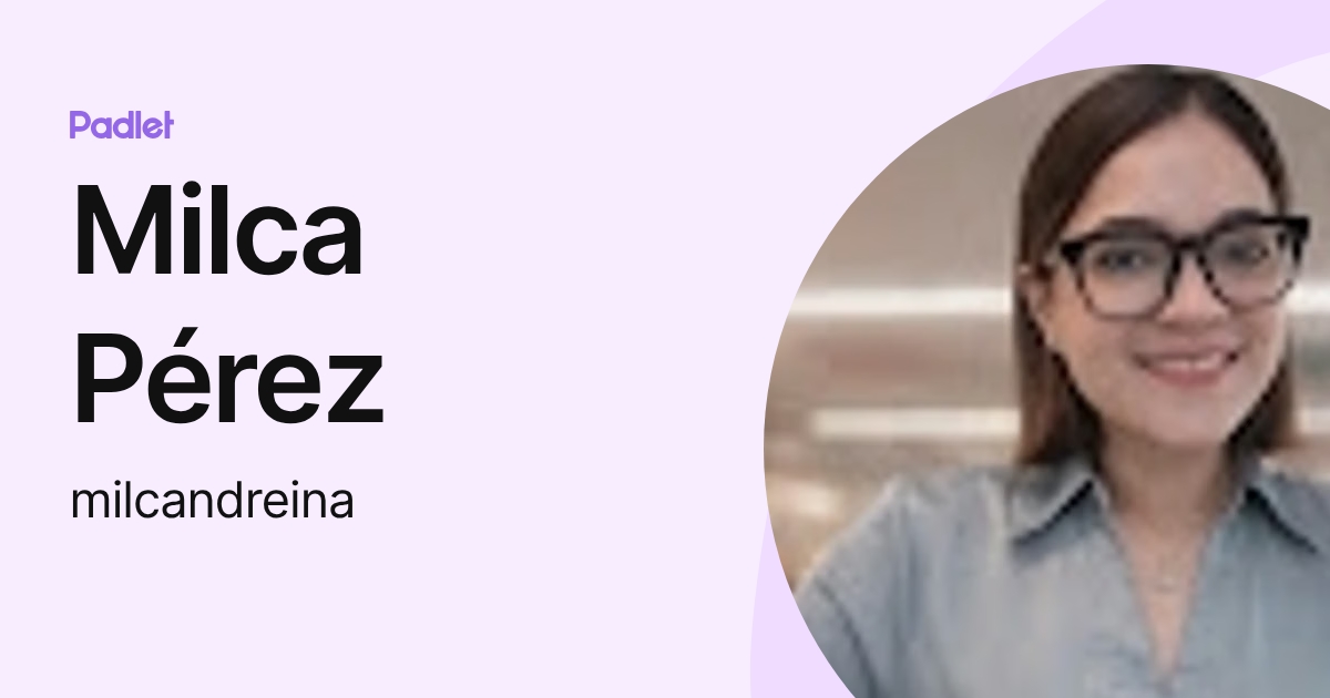 Milca Pérez (milcandreina) profile | Padlet