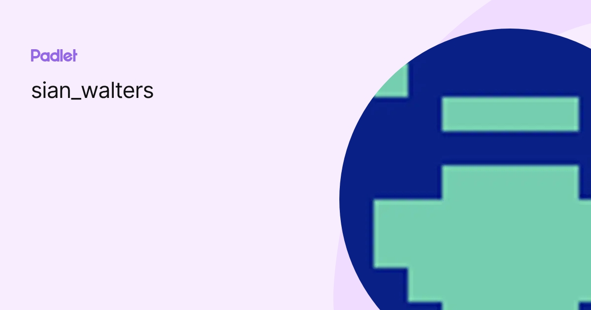 sian_walters profile | Padlet