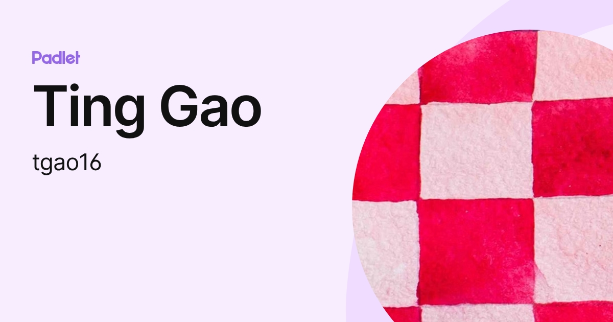 Ting Sarah Gao (tgao) profile | Padlet