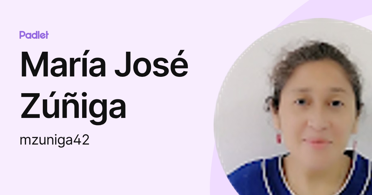 María José Zúñiga (mzuniga42) profile | Padlet