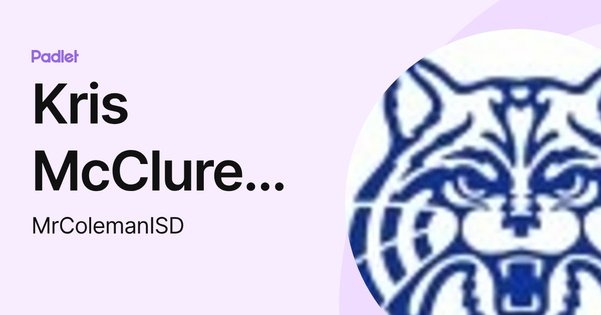 Kris McClure-Coleman (MrColemanISD) profile | Padlet