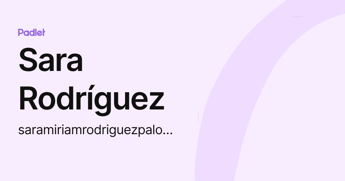 Sara Rodríguez (saramiriamrodriguezpalomino) profile | Padlet