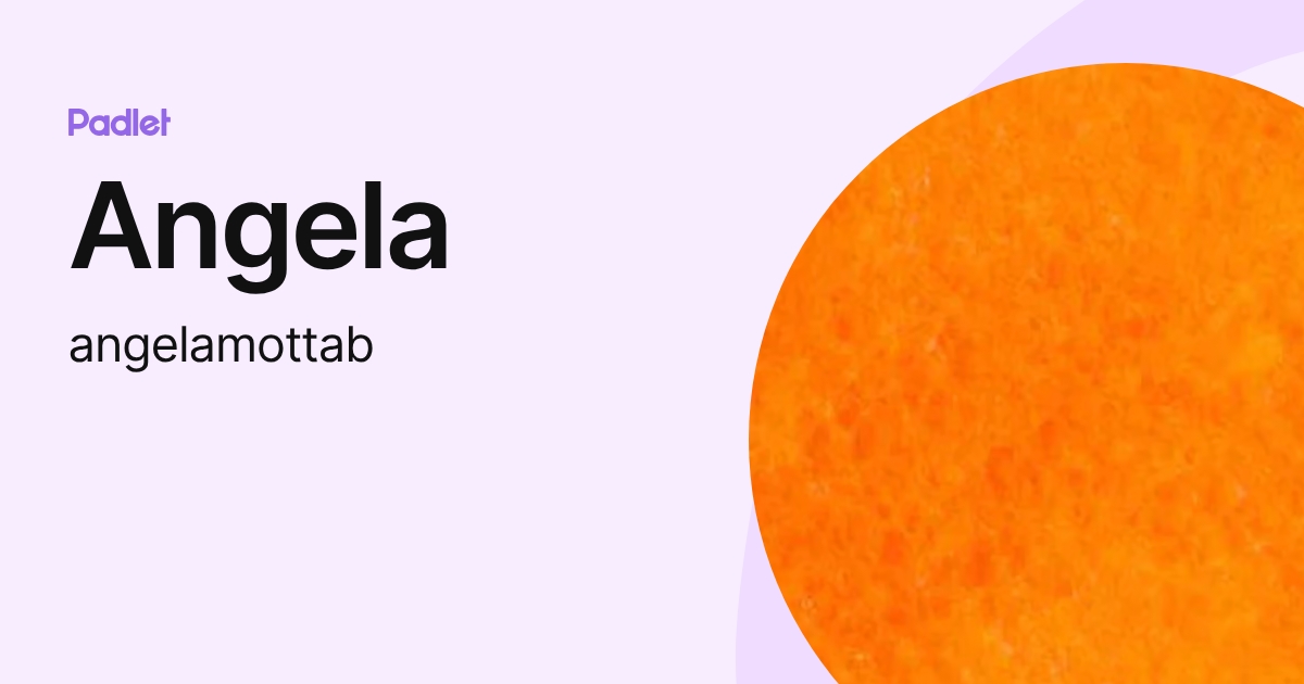 Angela (angelamottab) profile | Padlet