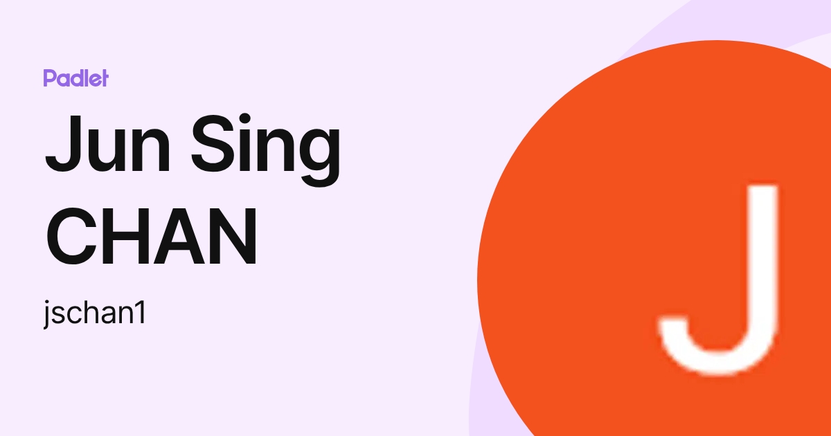 Jun Sing CHAN (jschan1) profile | Padlet