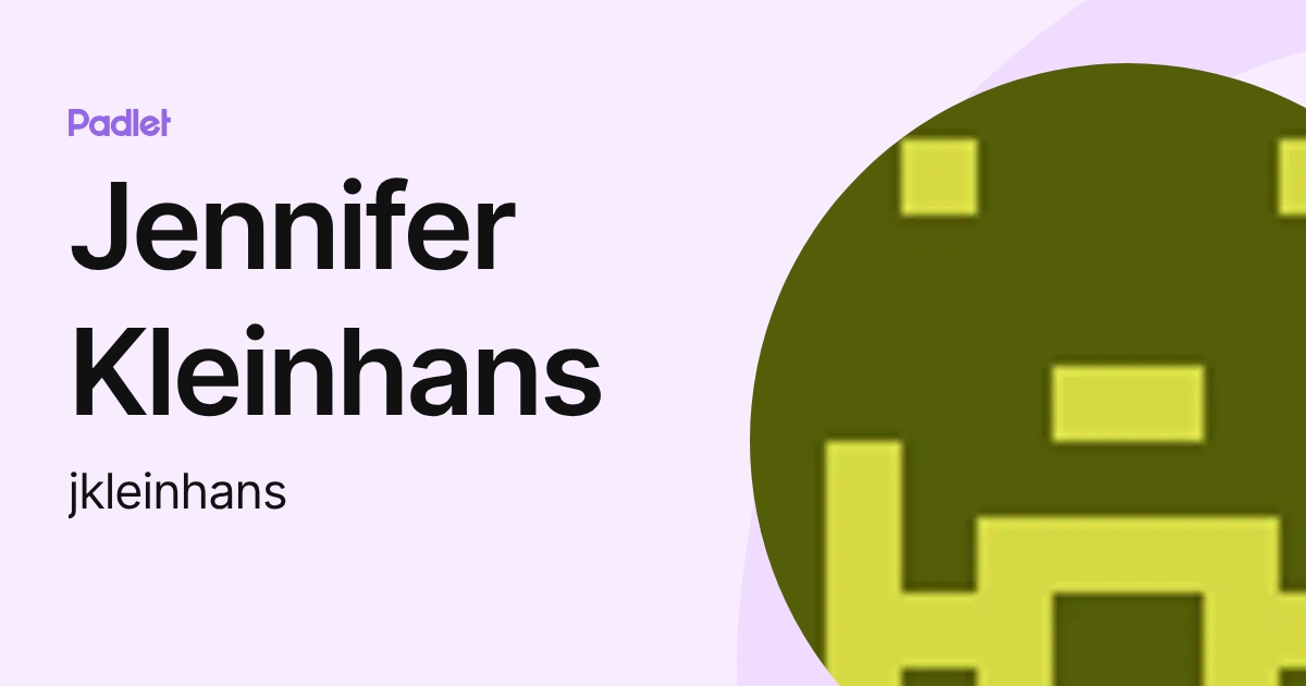 Jennifer Kleinhans (jkleinhans) profile | Padlet