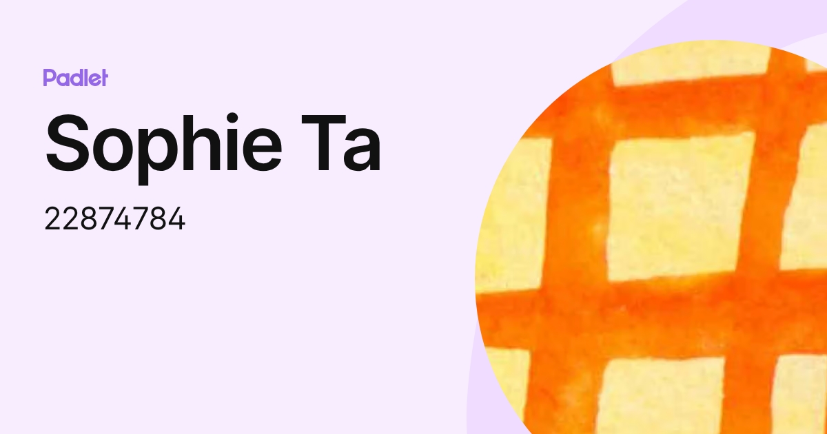 Sophie Ta (22874784) profile | Padlet