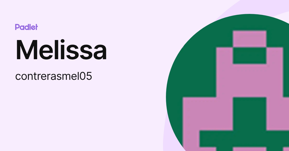 Melissa (contrerasmel05) profile | Padlet