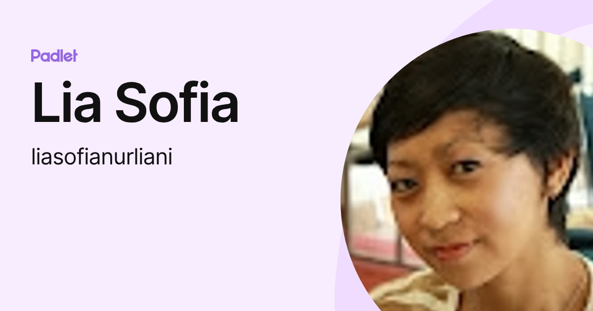 Lia Sofia (liasofianurliani) profile | Padlet