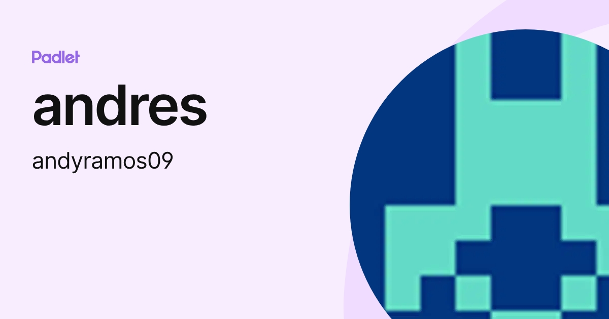 andres (andyramos09) profile | Padlet