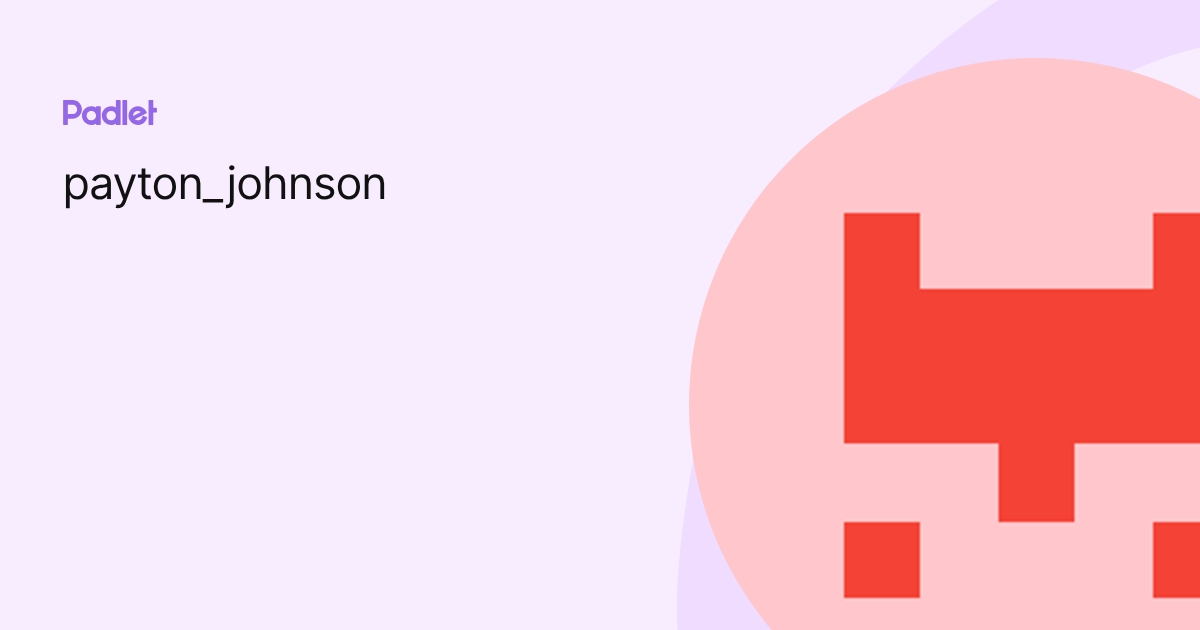 payton_johnson profile | Padlet