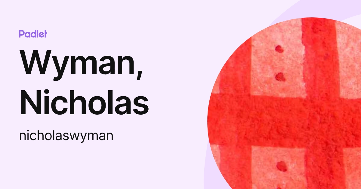 Wyman, Nicholas (nicholaswyman) profile | Padlet
